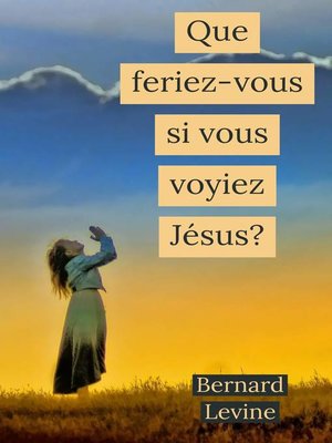 cover image of Que feriez-vous si vous voyiez Jésus?